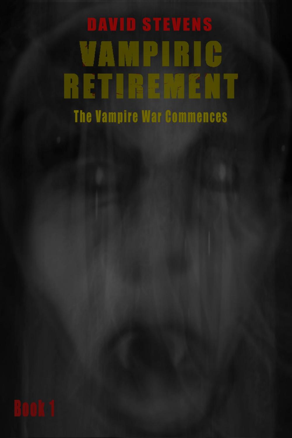 Big bigCover of Vampiric Retirement The Vampire War Commences