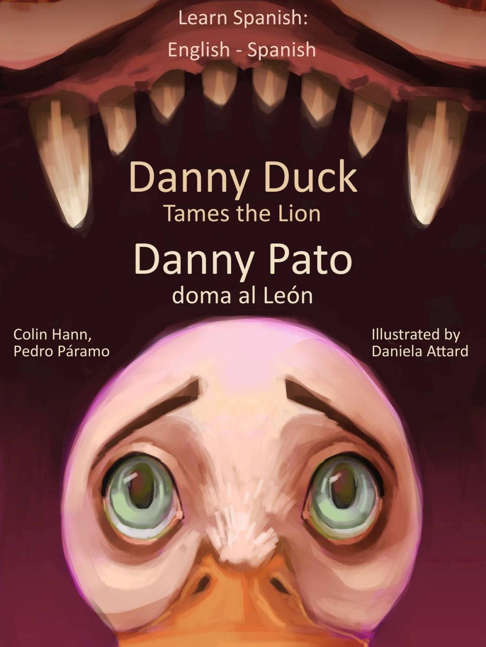 Big bigCover of Learn Spanish: English Spanish - Danny Duck Tames the Lion - Danny Pato doma al León