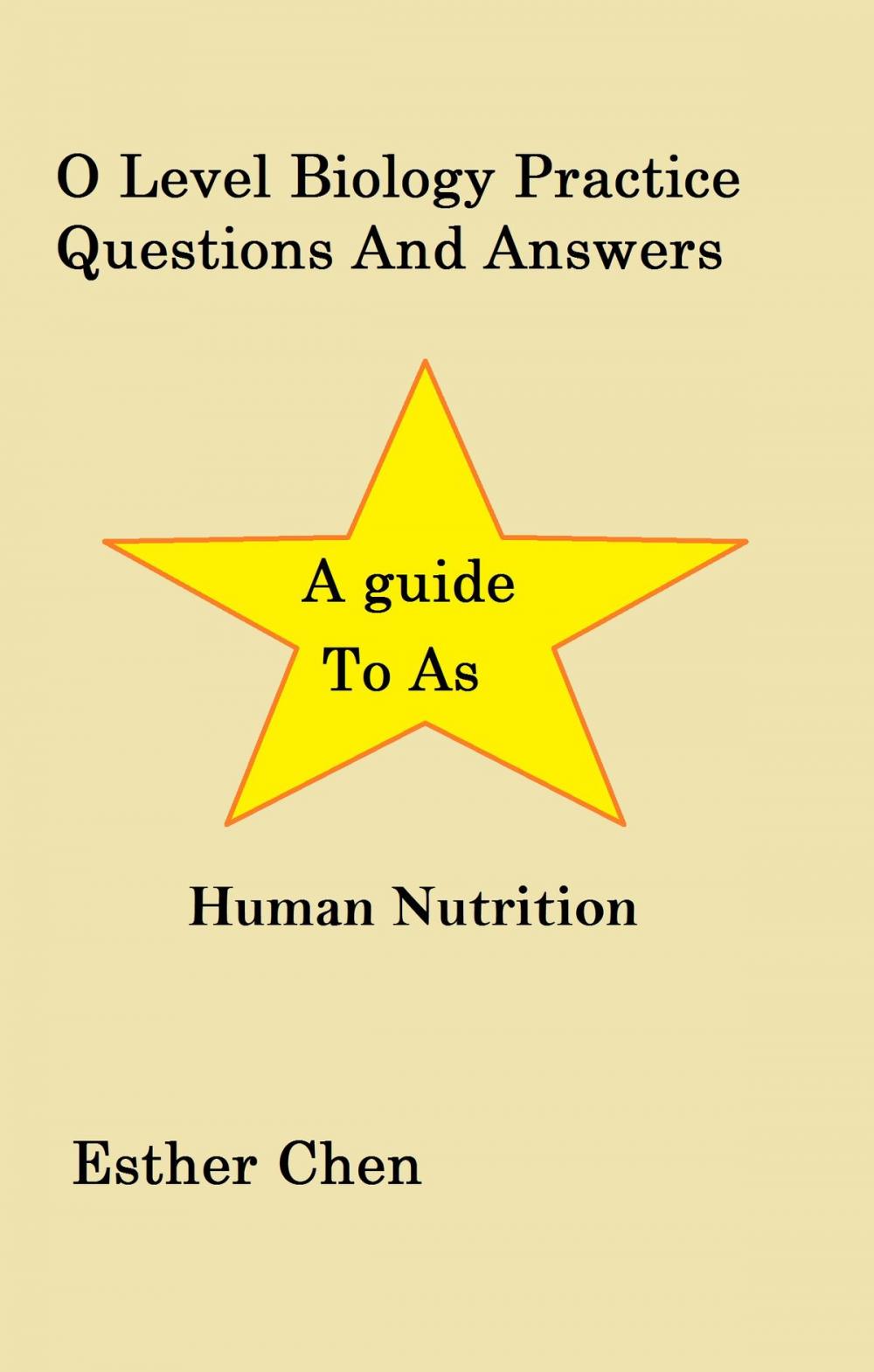 Big bigCover of O Level Biology Practice Questions And Answers Human Nutrition