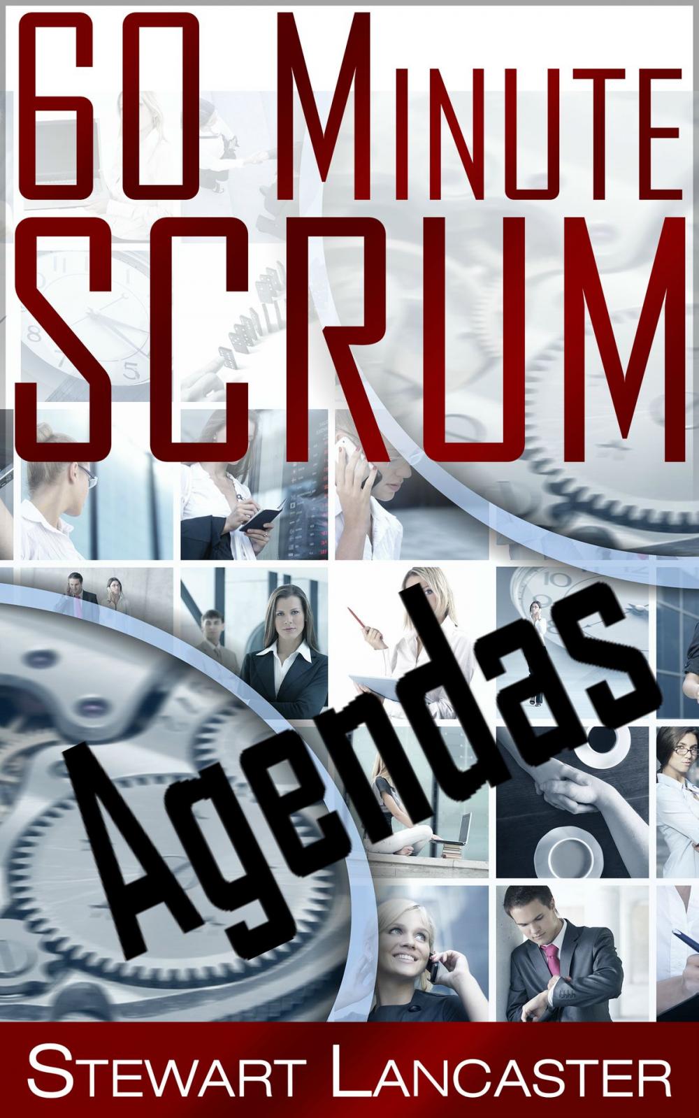 Big bigCover of 60 Minute Scrum: Agendas