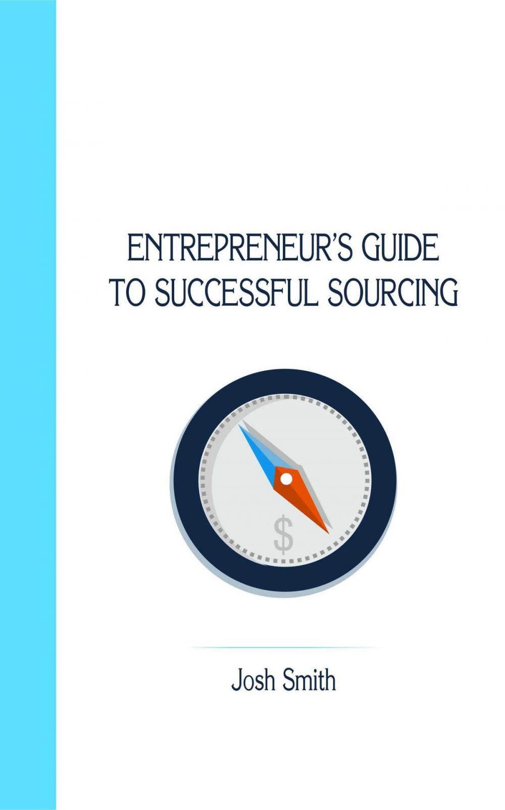 Big bigCover of Entrepreneurs Guide to Successful Sourcing