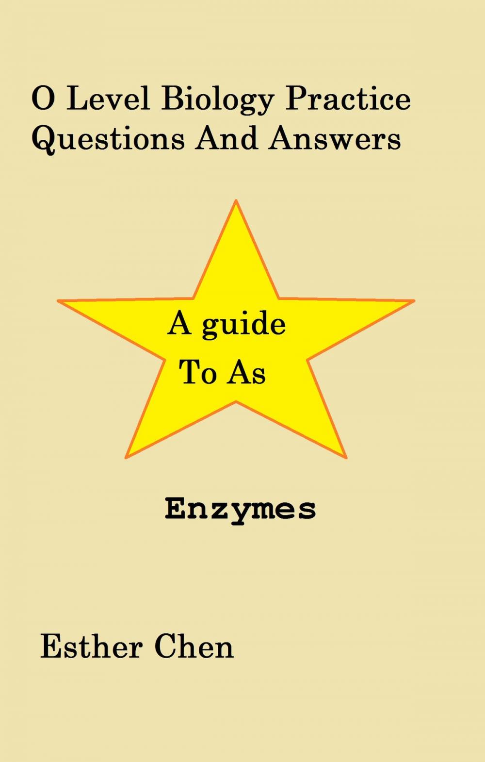 Big bigCover of O Level Biology Practice Questions And Answers Enzymes