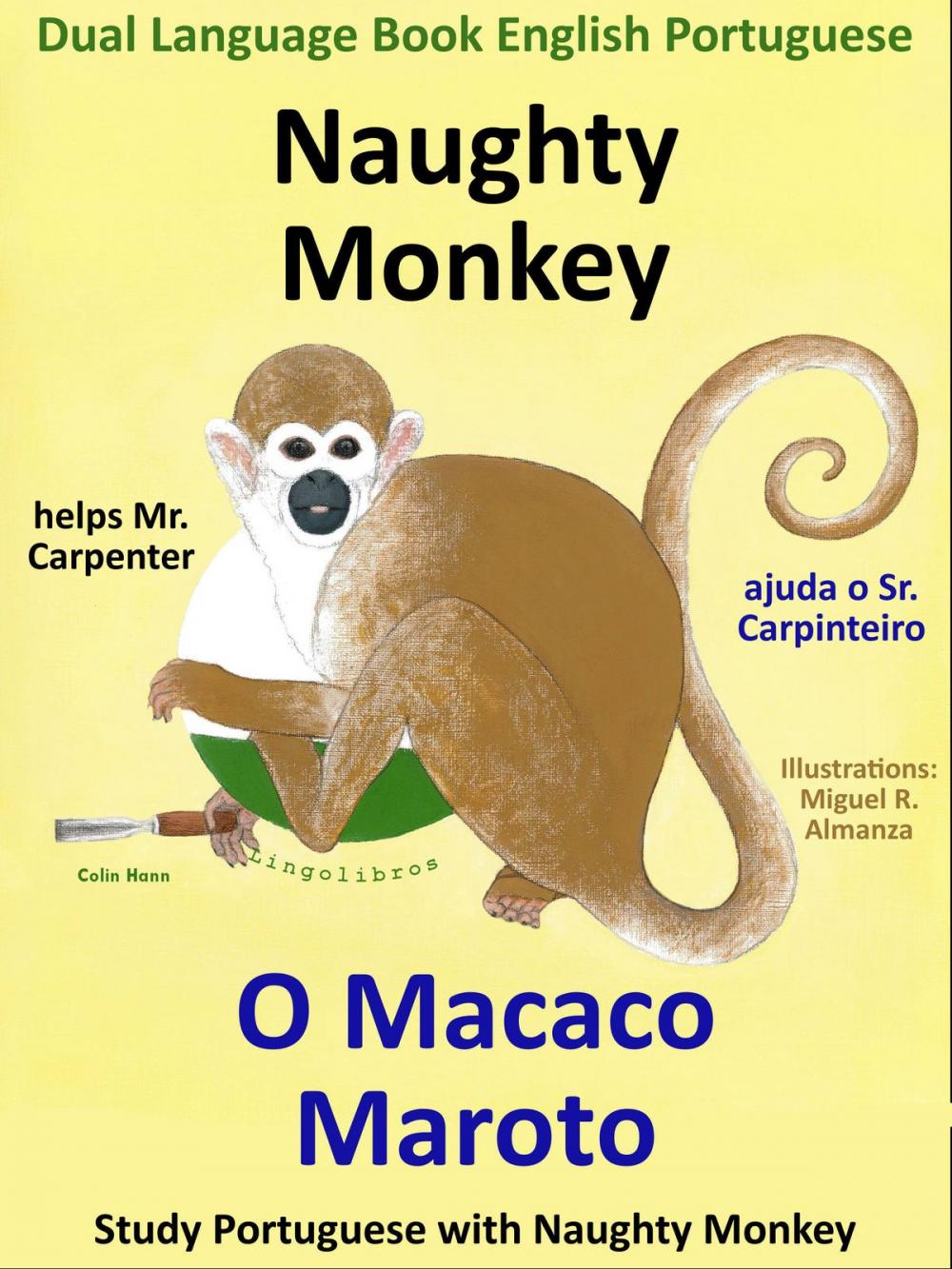 Big bigCover of Dual Language Book English Portuguese: Naughty Monkey helps Mr. Carpenter - O Macaco Maroto Ajuda o Sr. Carpinteiro. Learn Portuguese Collection.