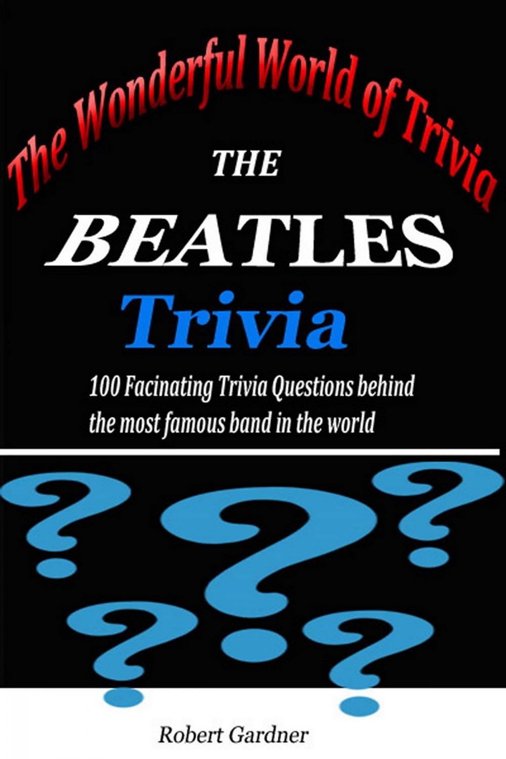 Big bigCover of The Wonderful World of Trivia: The Beatles Trivia