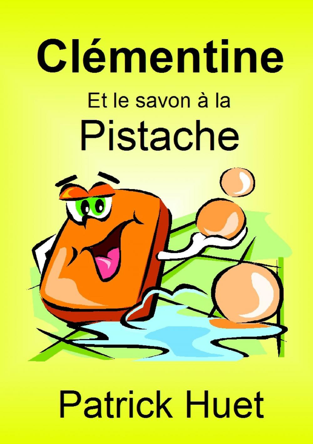 Big bigCover of Clémentine Et Le Savon A La Pistache