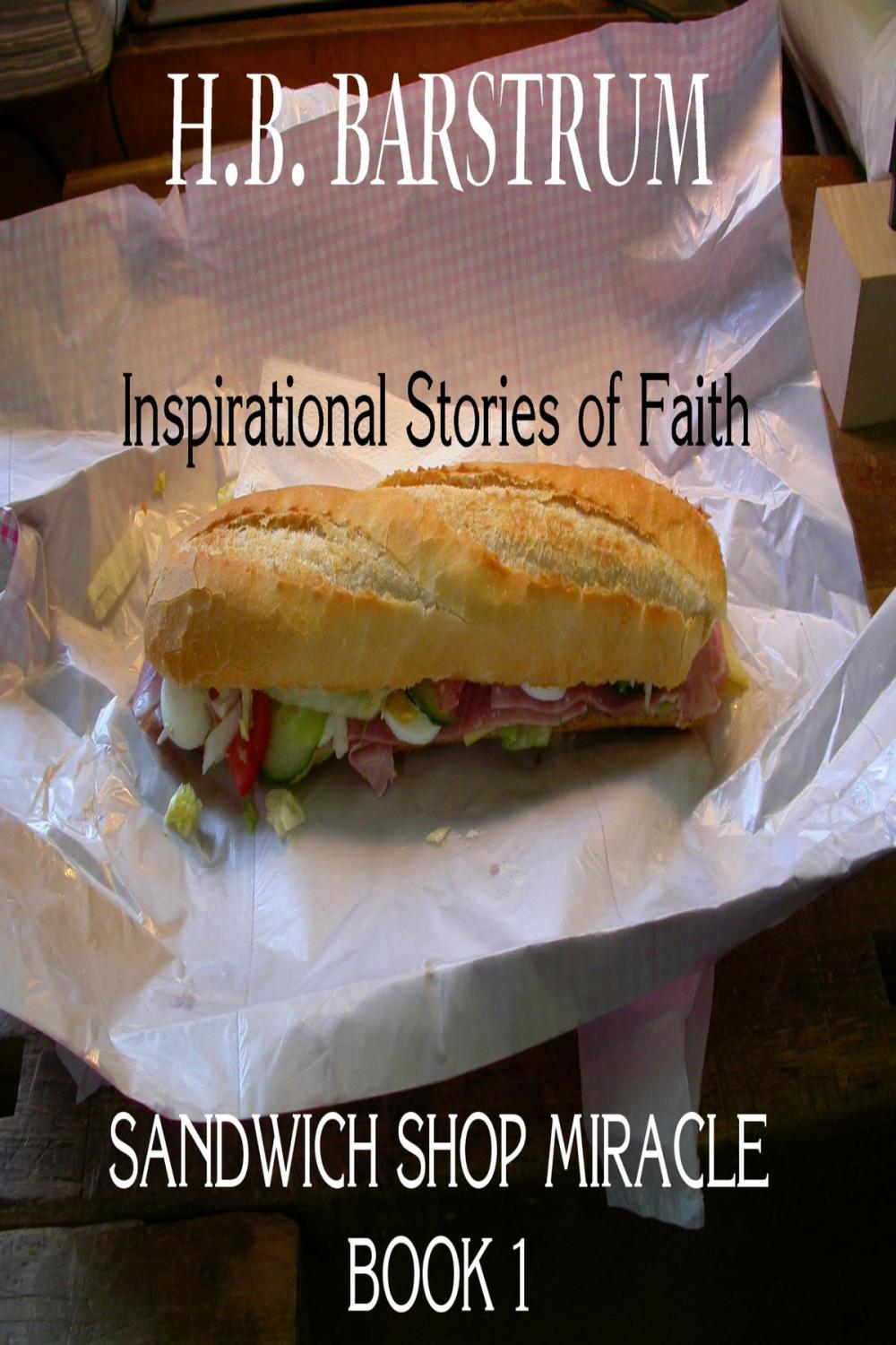 Big bigCover of Sandwich Shop Miracle- Inspirational Stories of Faith Book 1