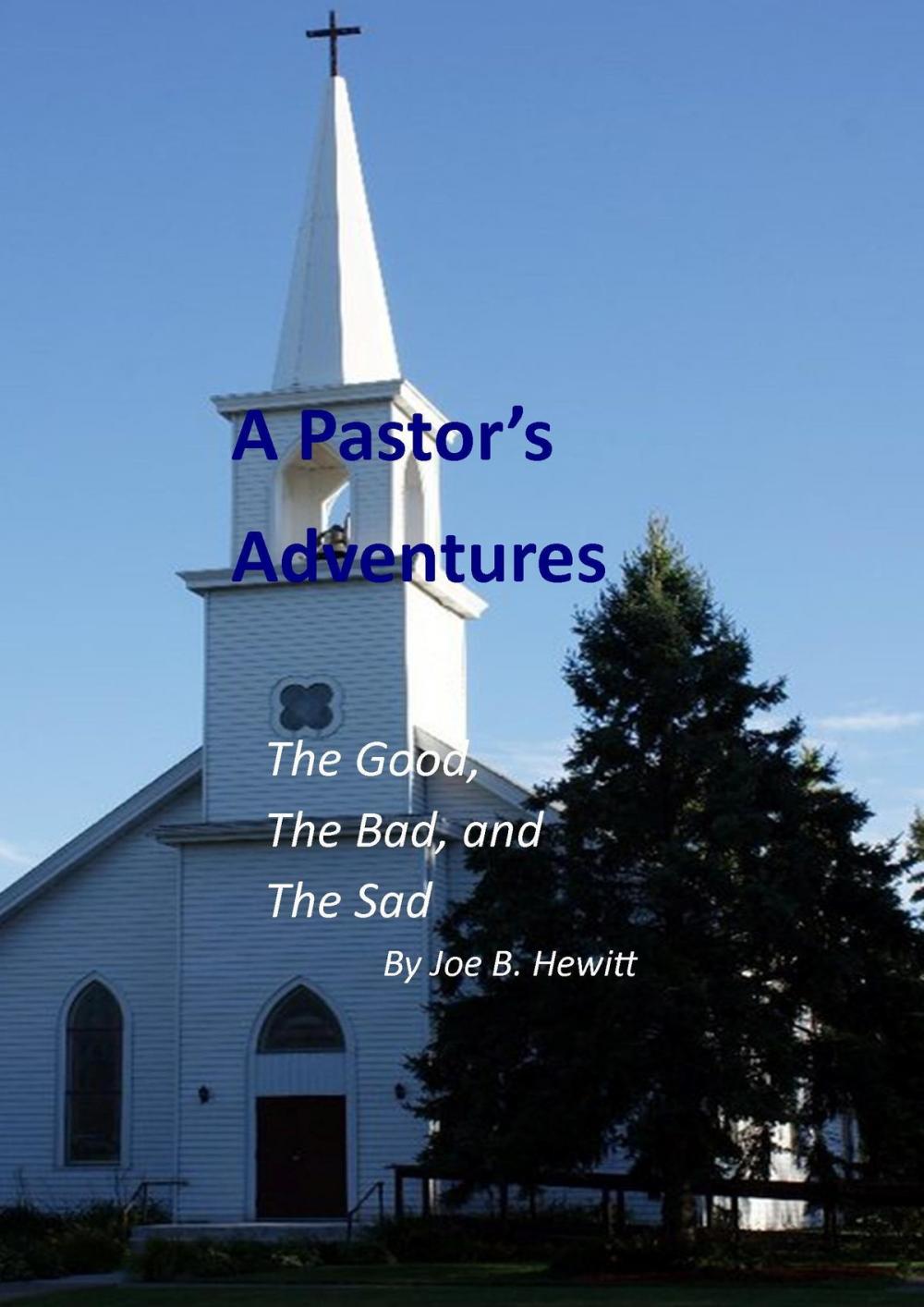 Big bigCover of A Pastor's Adventures, the Good, the Bad, and the Sad