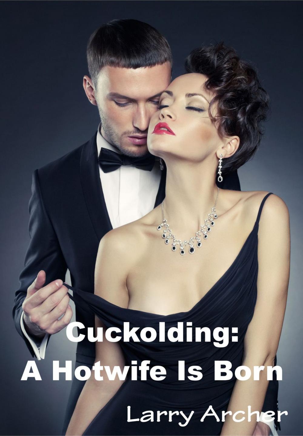 Big bigCover of Cuckolding: A Hotwife Is Born