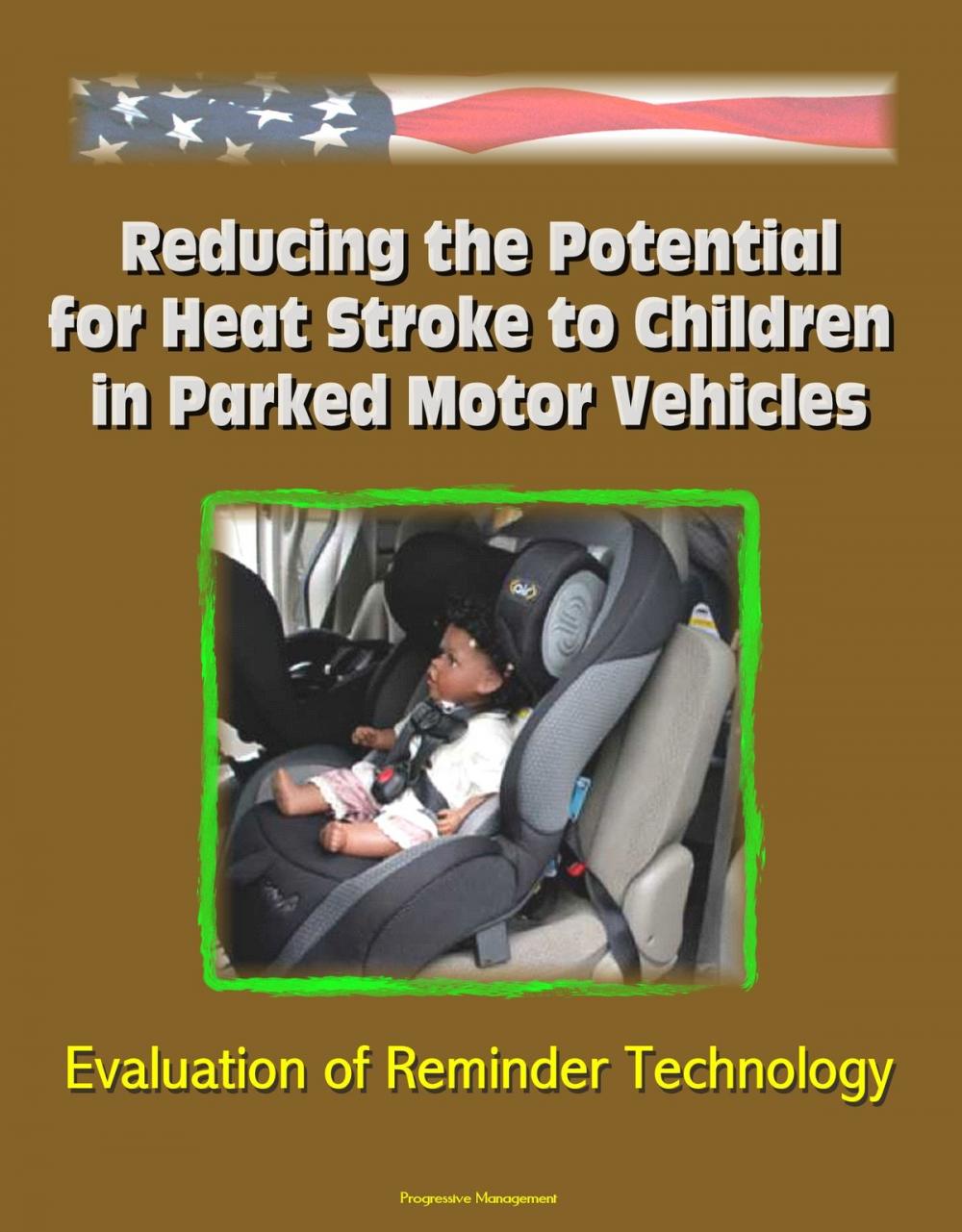 Big bigCover of Reducing the Potential for Heat Stroke to Children in Parked Motor Vehicles: Evaluation of Reminder Technology