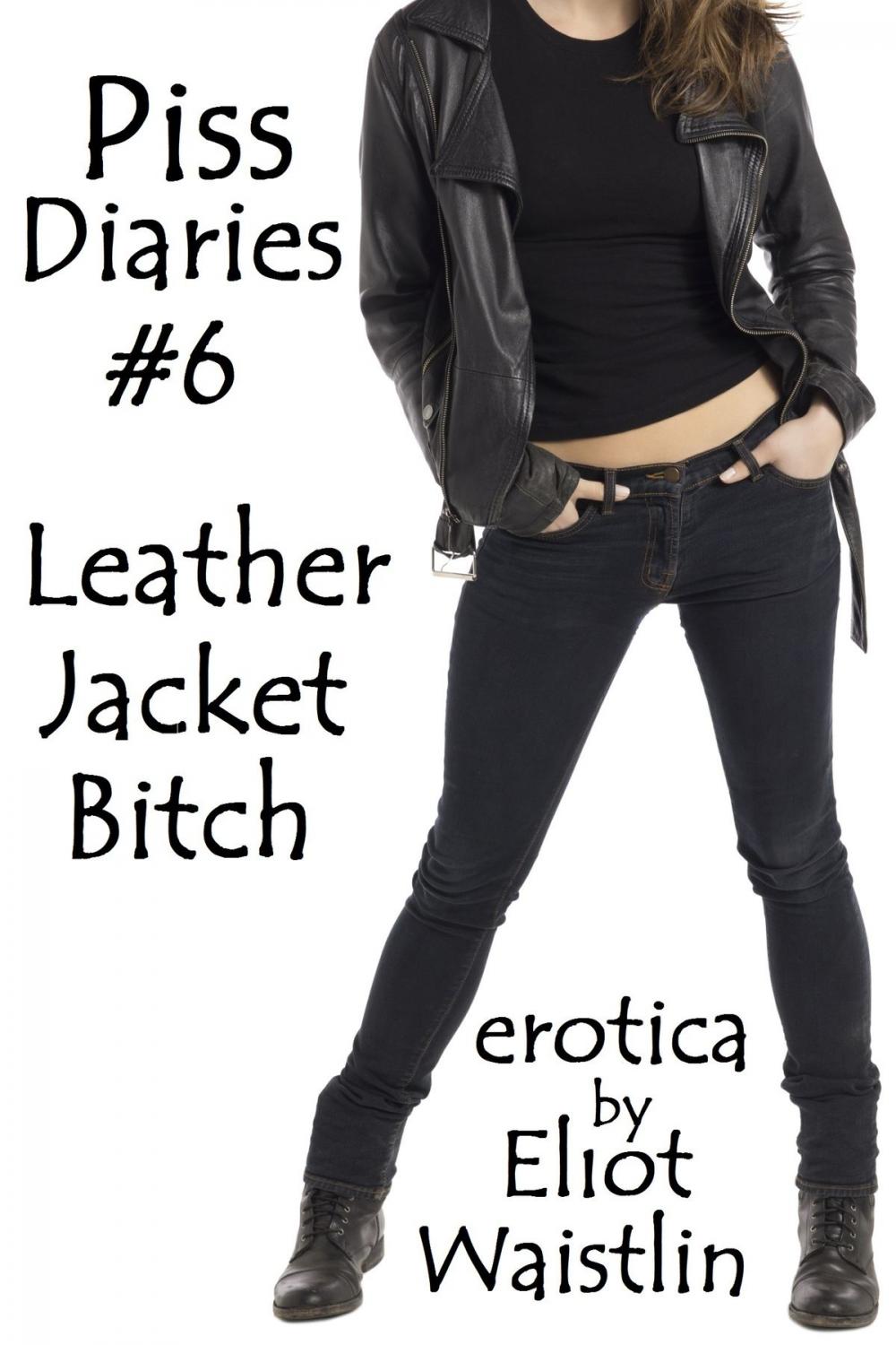 Big bigCover of Piss Diaries #6: Leather Jacket Bitch