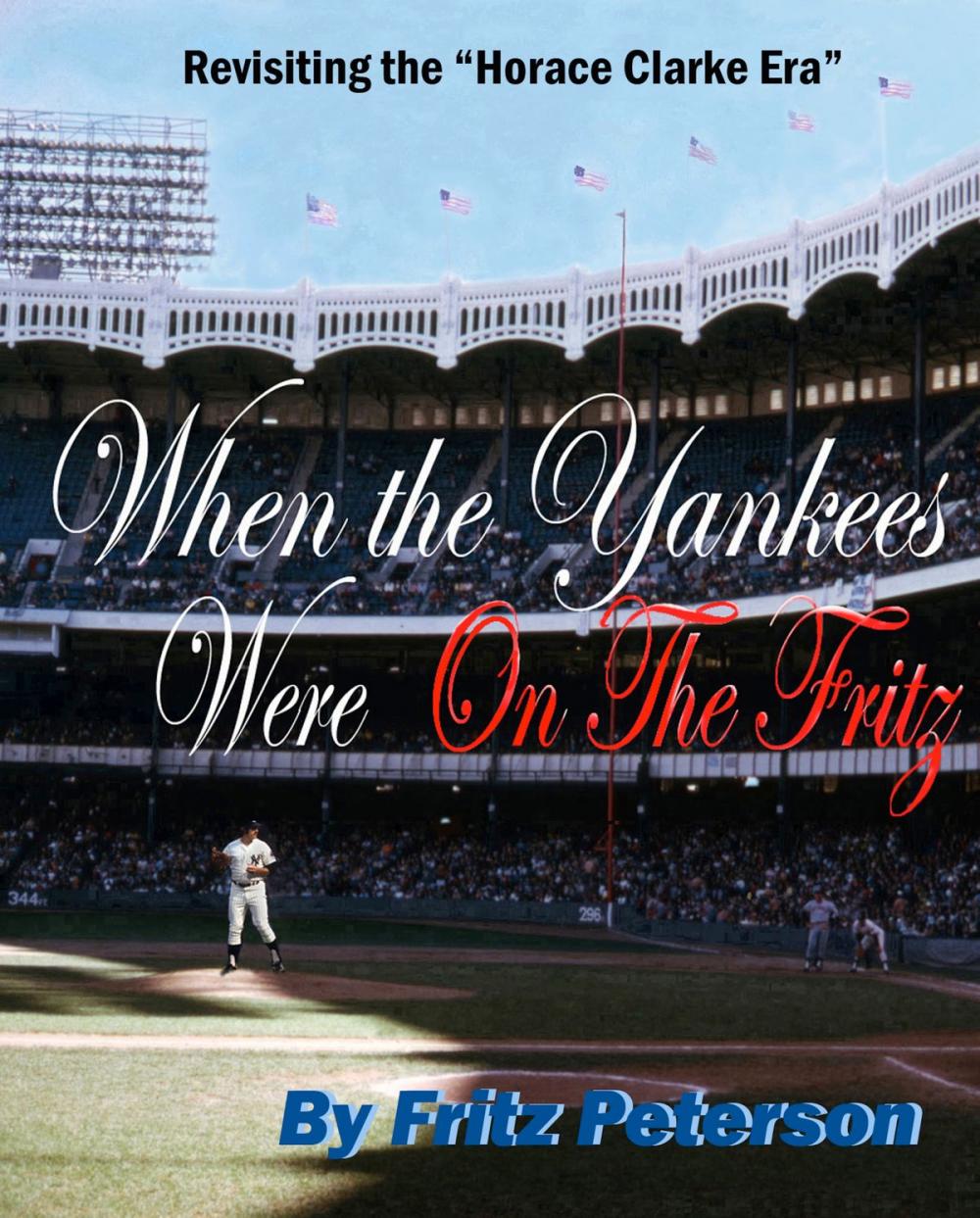 Big bigCover of When the Yankees Were on the Fritz: Revisiting the "Horace Clark Era"