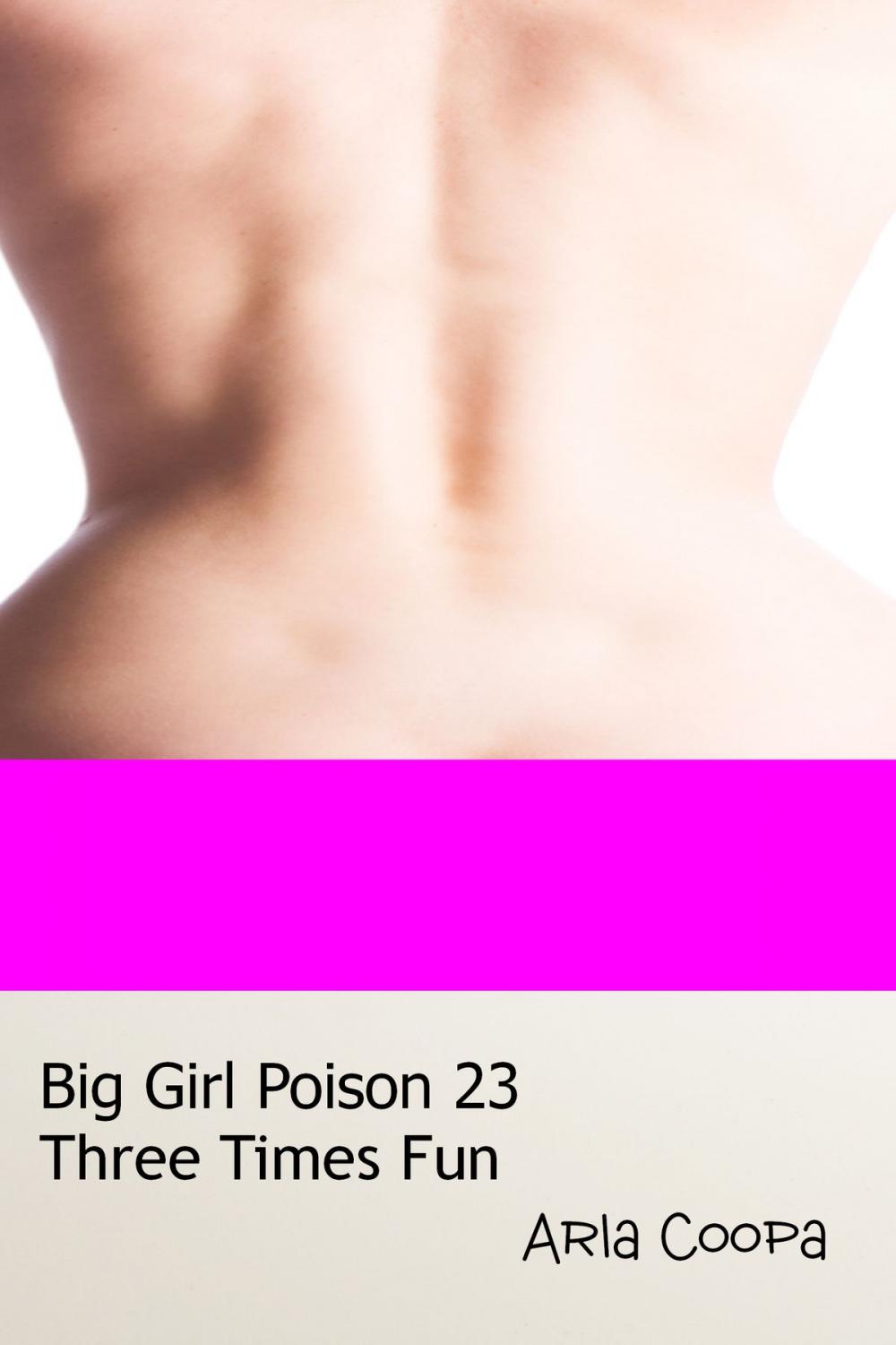 Big bigCover of Big Girl Poison 23: Three Times Fun