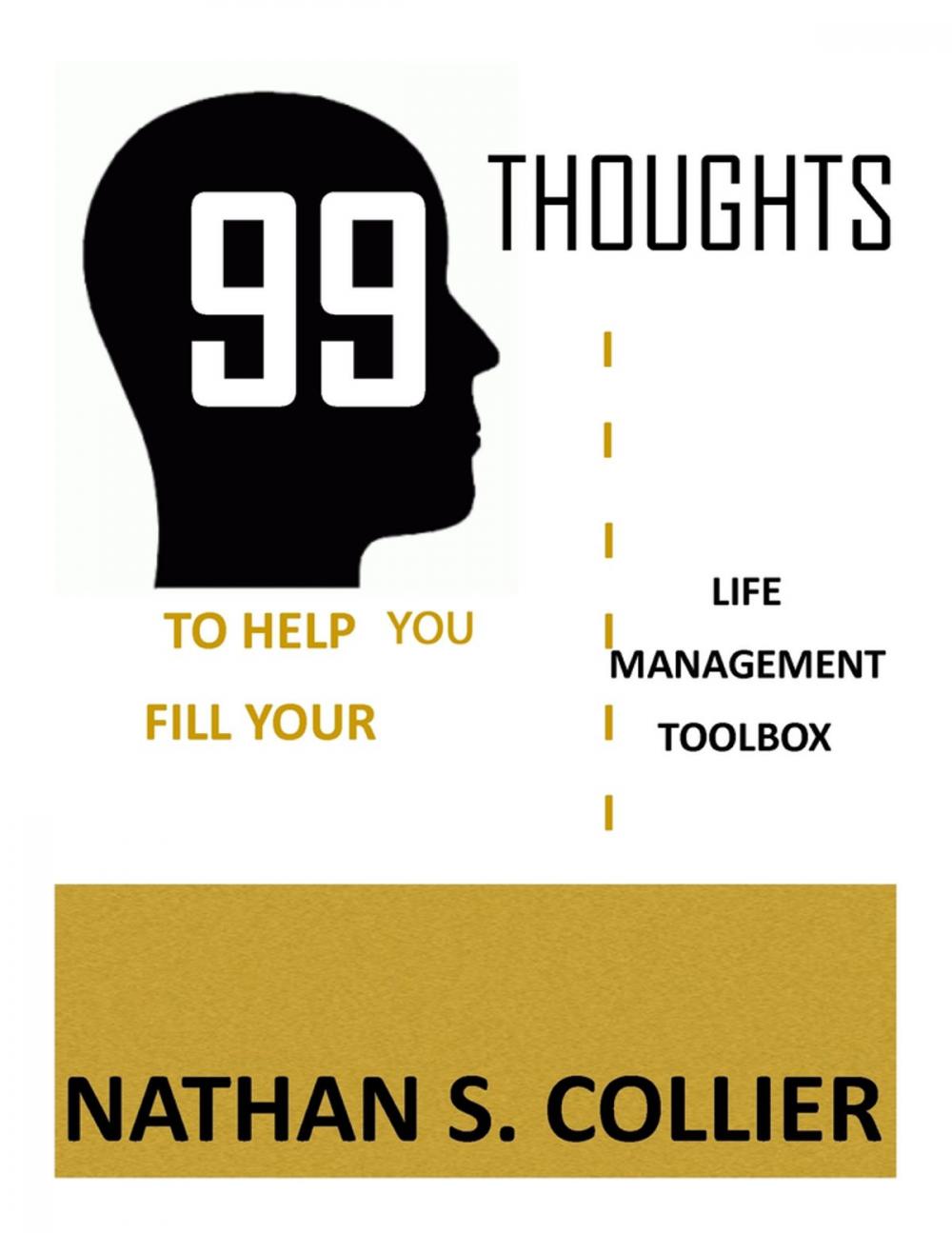 Big bigCover of 99 Thoughts to Help You Fill Your Life Management Tool Box