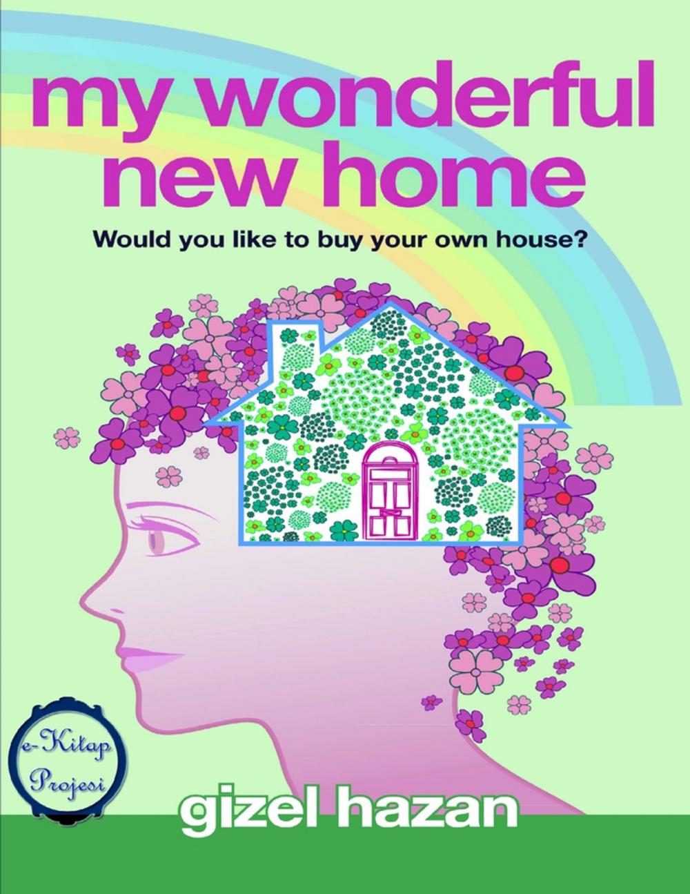 Big bigCover of My Wonderful New Home: "Would You Like to Buy Your Own House?”