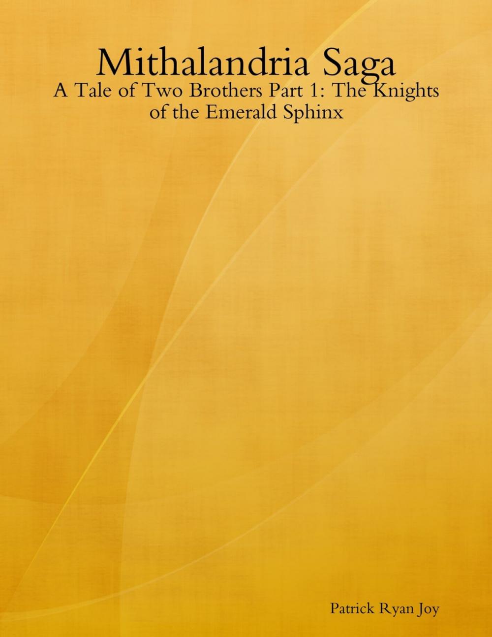 Big bigCover of Mithalandria Saga: A Tale of Two Brothers Part 1: The Knights of the Emerald Sphinx