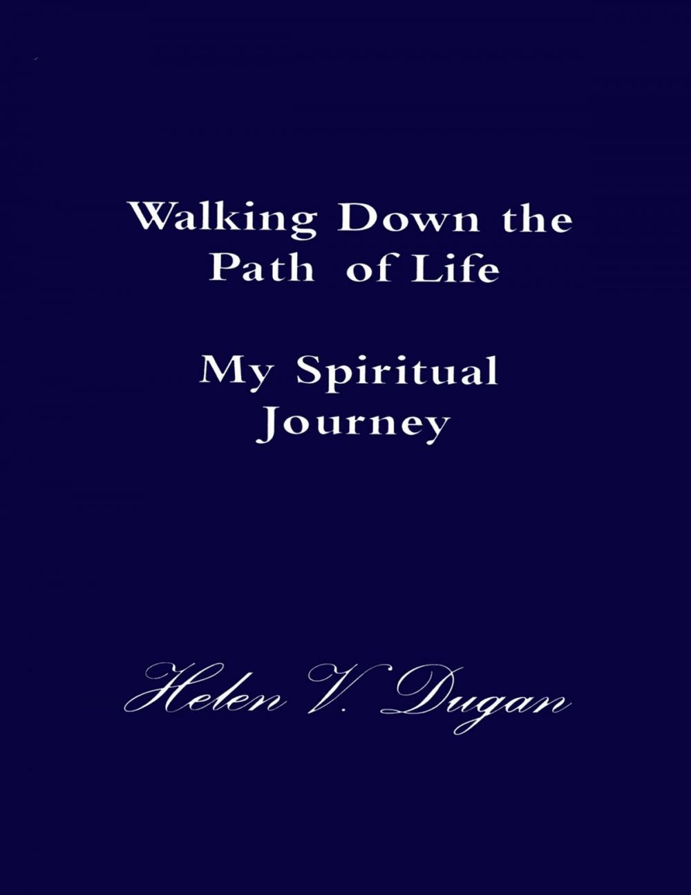 Big bigCover of Walking Down the Path of Life - My Spiritual Journey