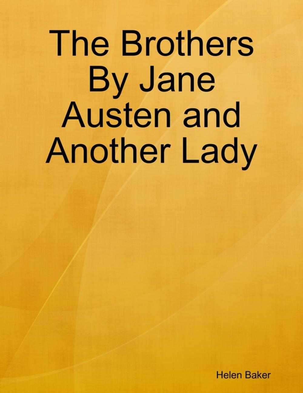 Big bigCover of The Brothers By Jane Austen and Another Lady