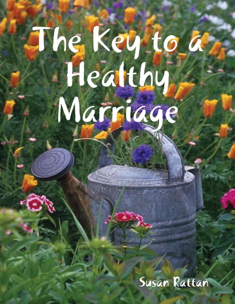 Big bigCover of The Key to a Healthy Marriage