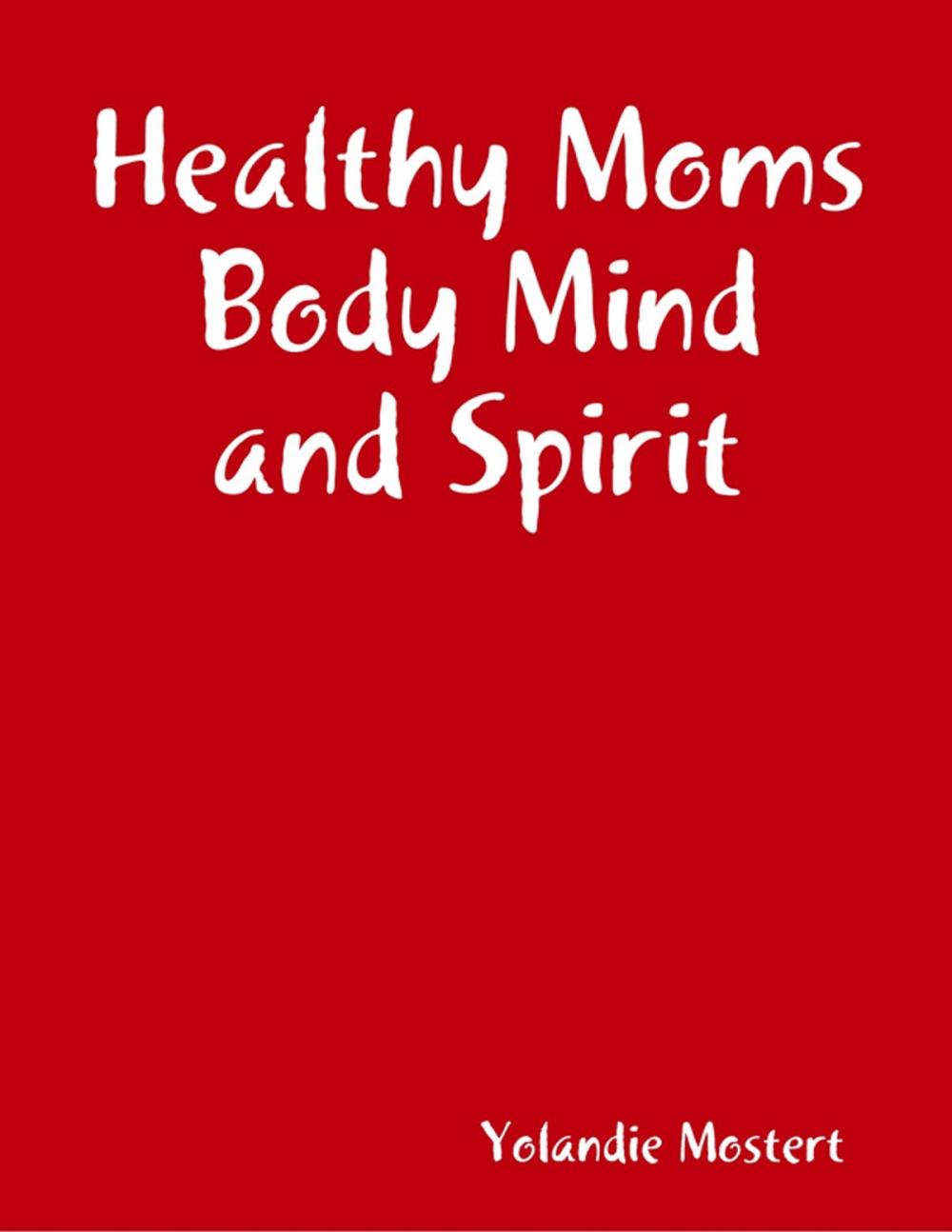 Big bigCover of Healthy Moms Body Mind and Spirit