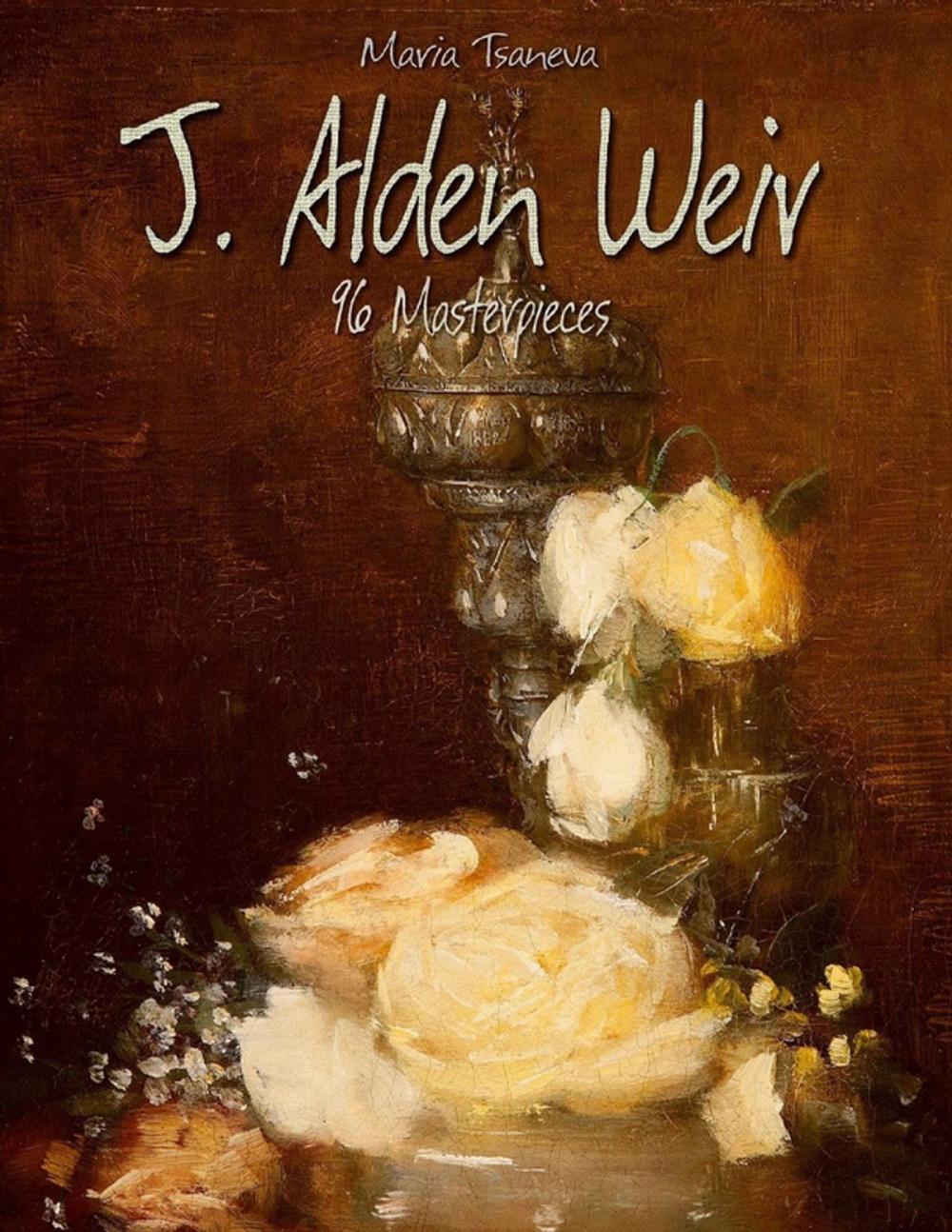 Big bigCover of J. Alden Weir: 96 Masterpieces