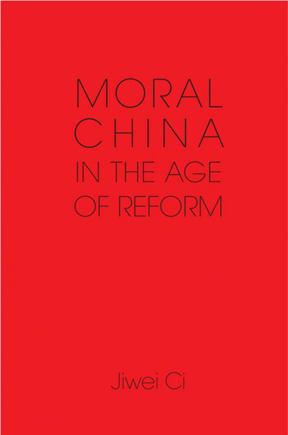 Big bigCover of Moral China in the Age of Reform