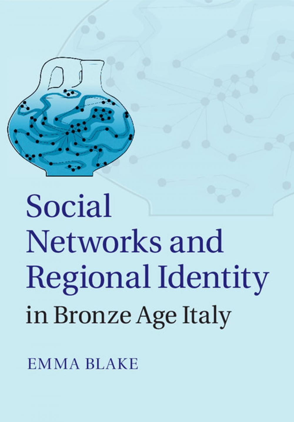 Big bigCover of Social Networks and Regional Identity in Bronze Age Italy