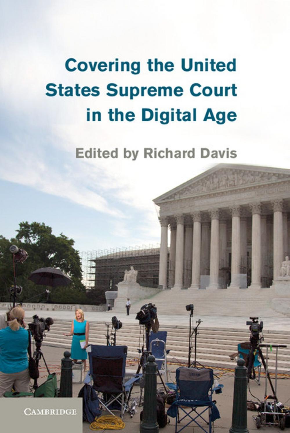 Big bigCover of Covering the United States Supreme Court in the Digital Age