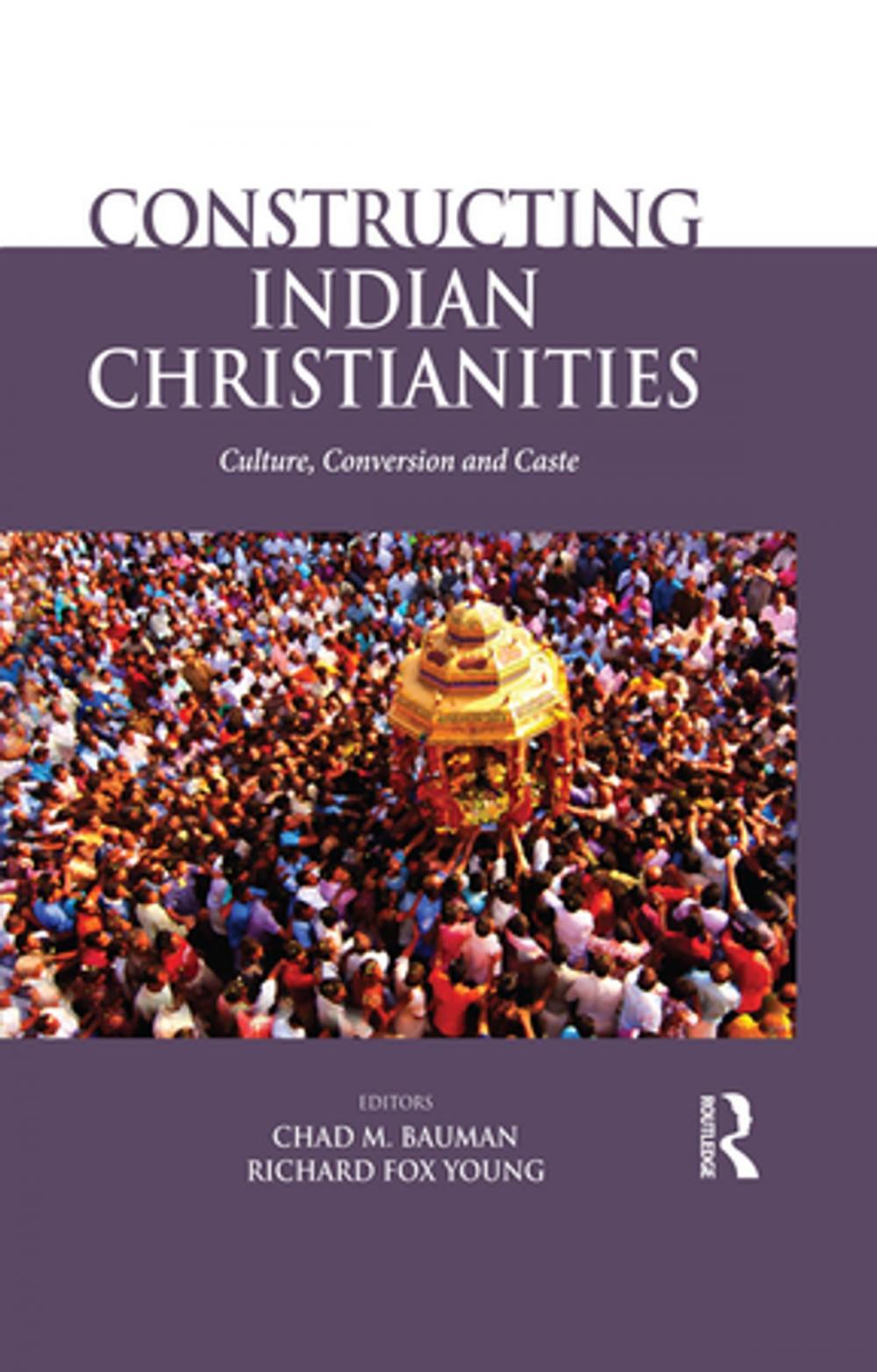 Big bigCover of Constructing Indian Christianities