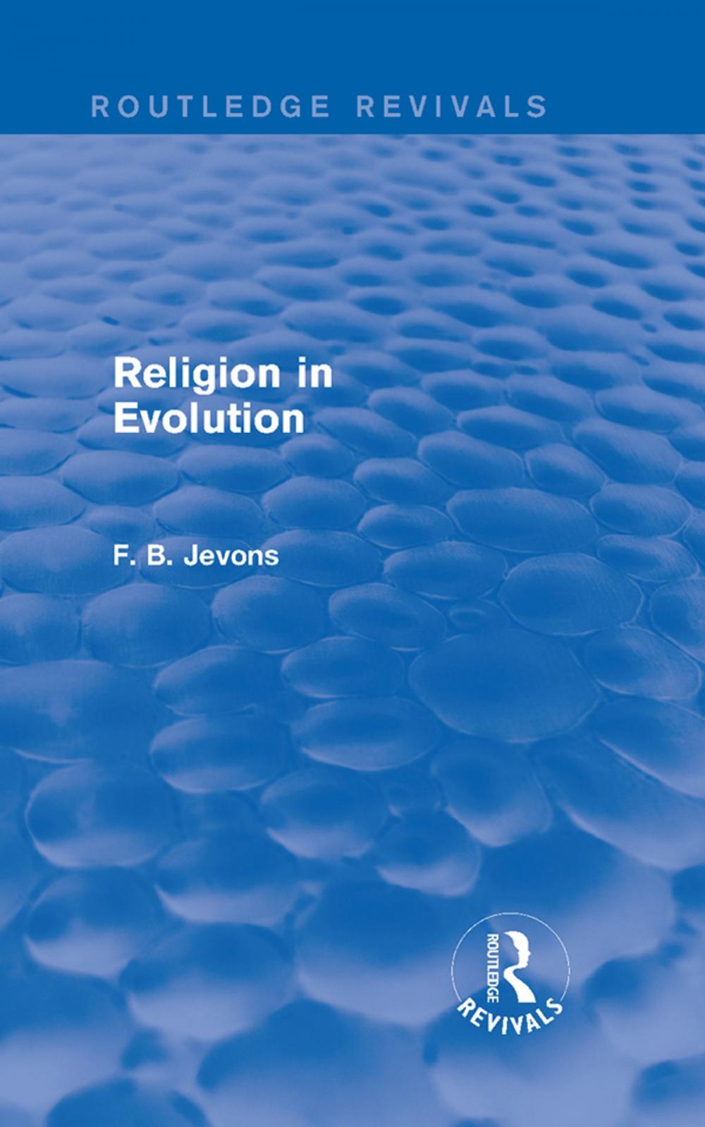 Big bigCover of Religion in Evolution (Routledge Revivals)