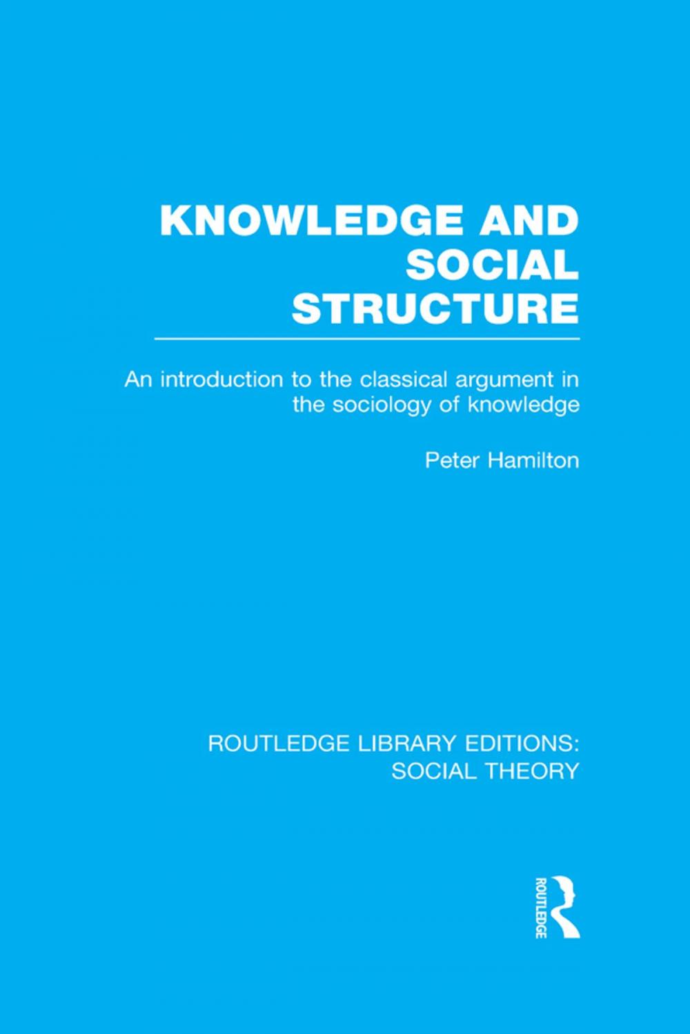 Big bigCover of Knowledge and Social Structure (RLE Social Theory)