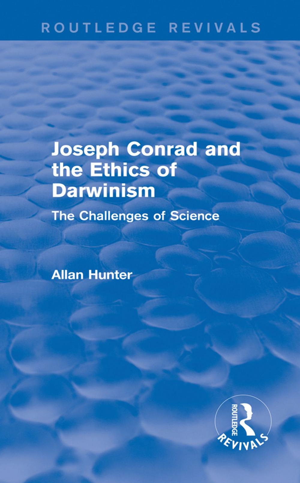 Big bigCover of Joseph Conrad and the Ethics of Darwinism (Routledge Revivals)