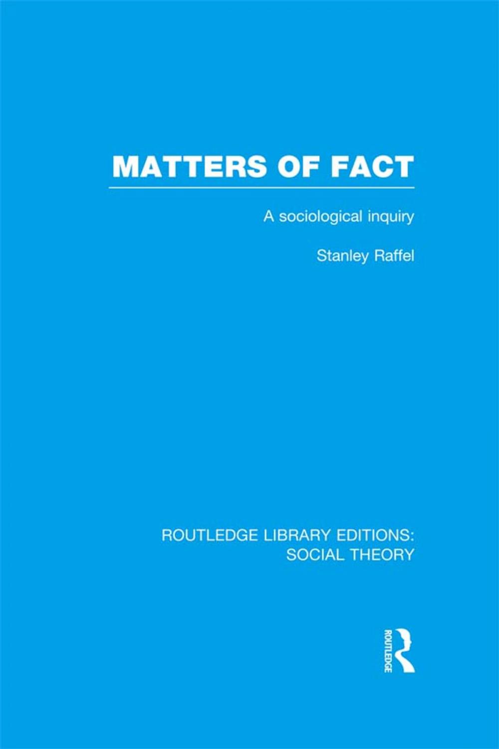 Big bigCover of Matters of Fact (RLE Social Theory)