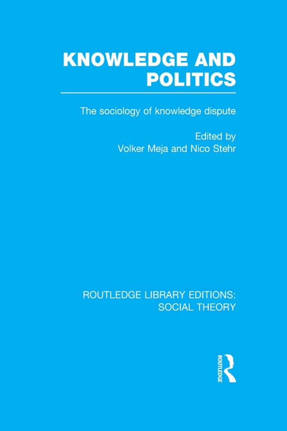 Big bigCover of Knowledge and Politics (RLE Social Theory)
