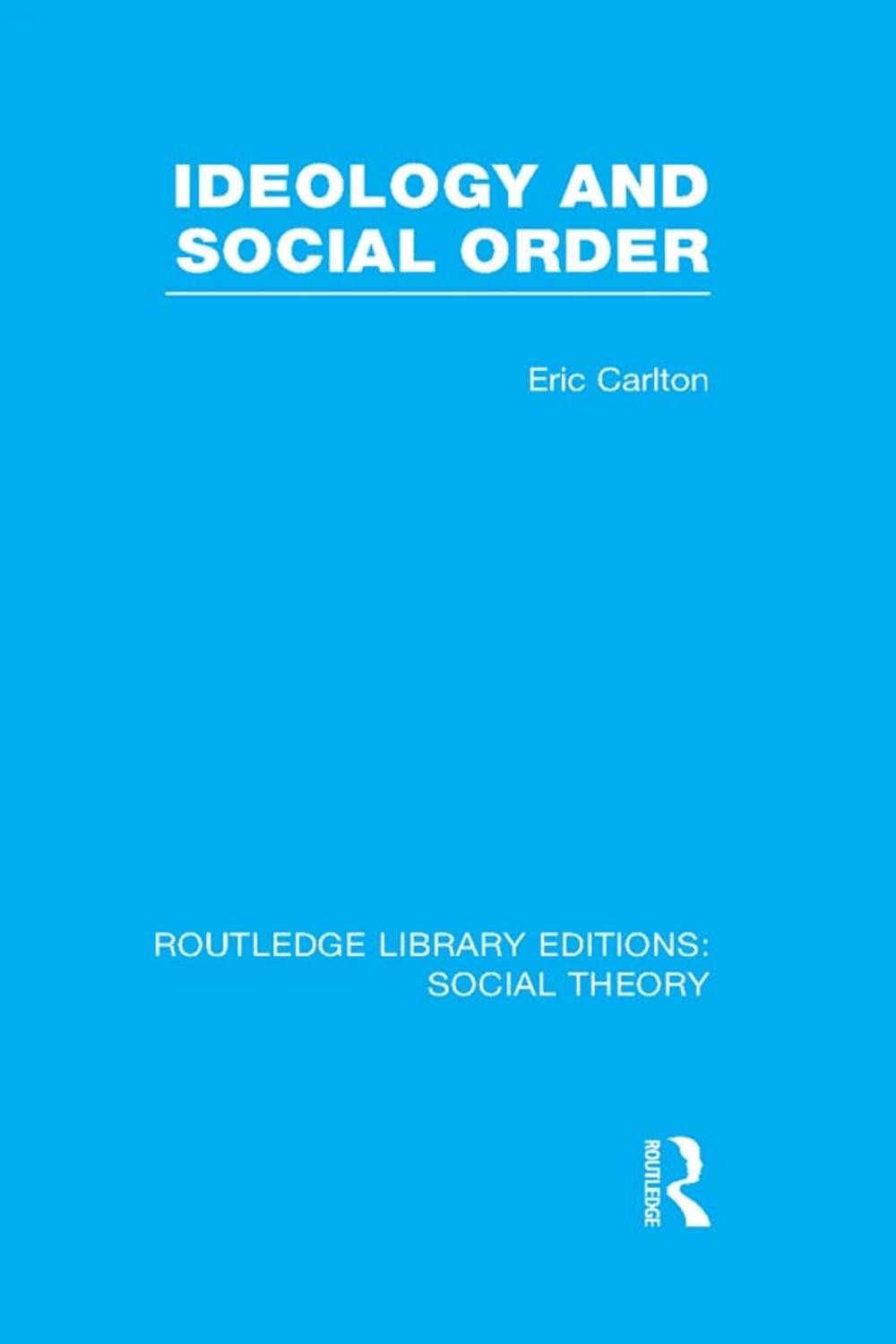 Big bigCover of Ideology and Social Order (RLE Social Theory)