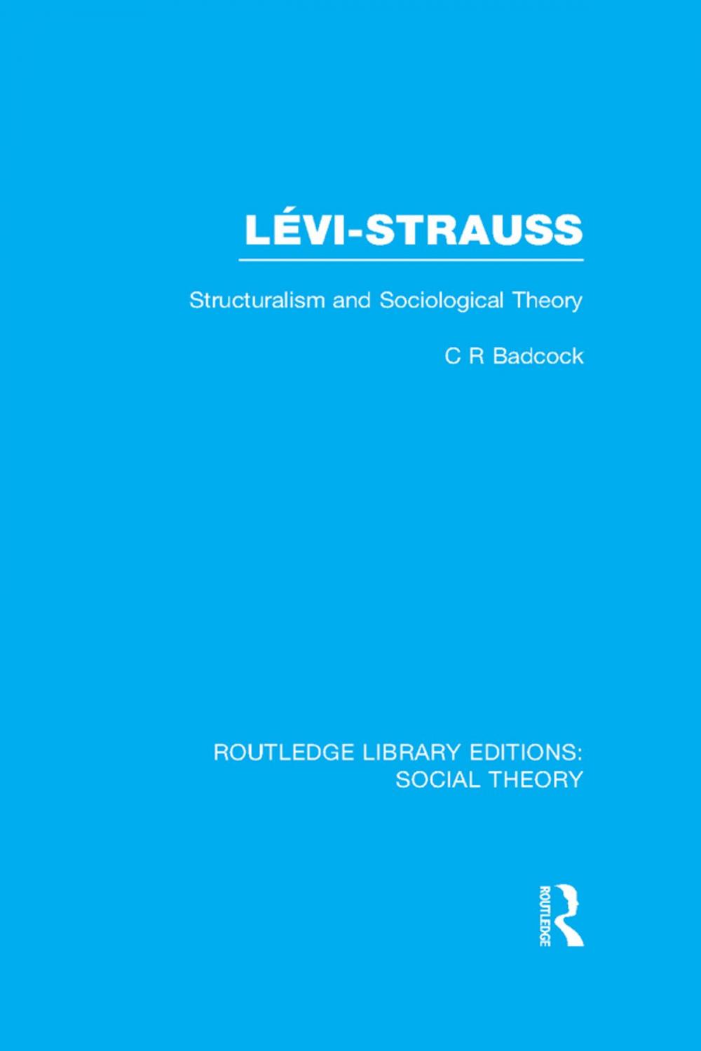 Big bigCover of Levi-Strauss (RLE Social Theory)