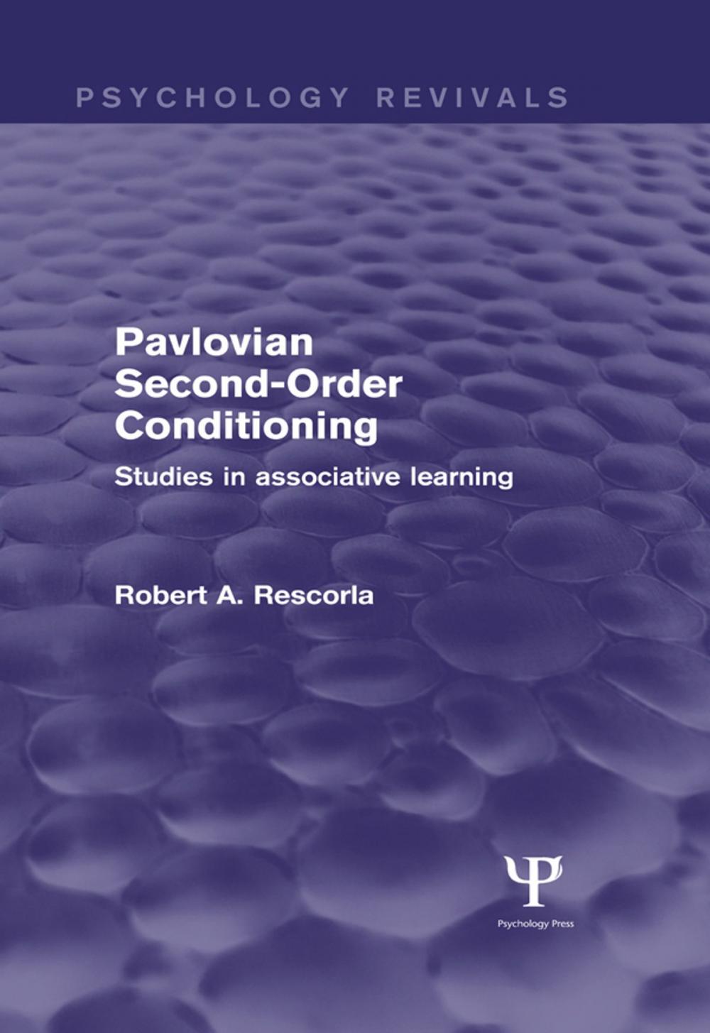 Big bigCover of Pavlovian Second-Order Conditioning (Psychology Revivals)