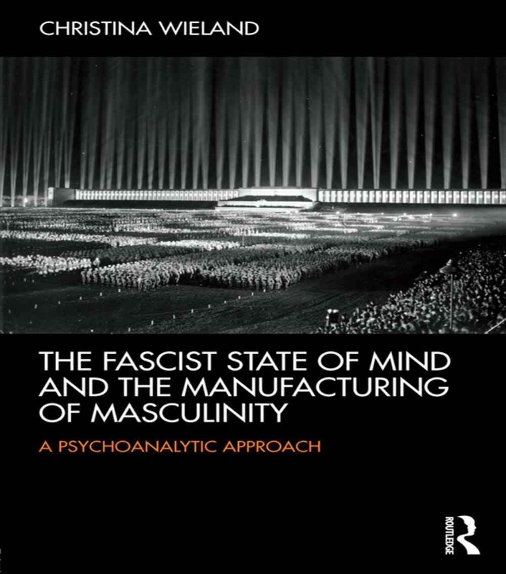 Big bigCover of The Fascist State of Mind and the Manufacturing of Masculinity