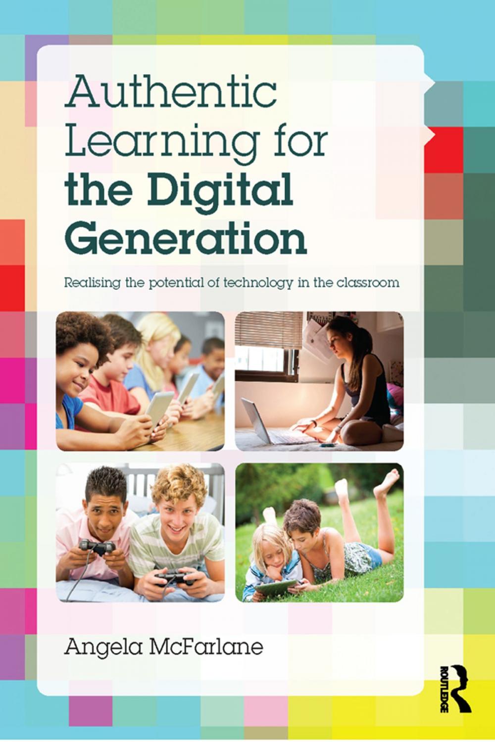 Big bigCover of Authentic Learning for the Digital Generation