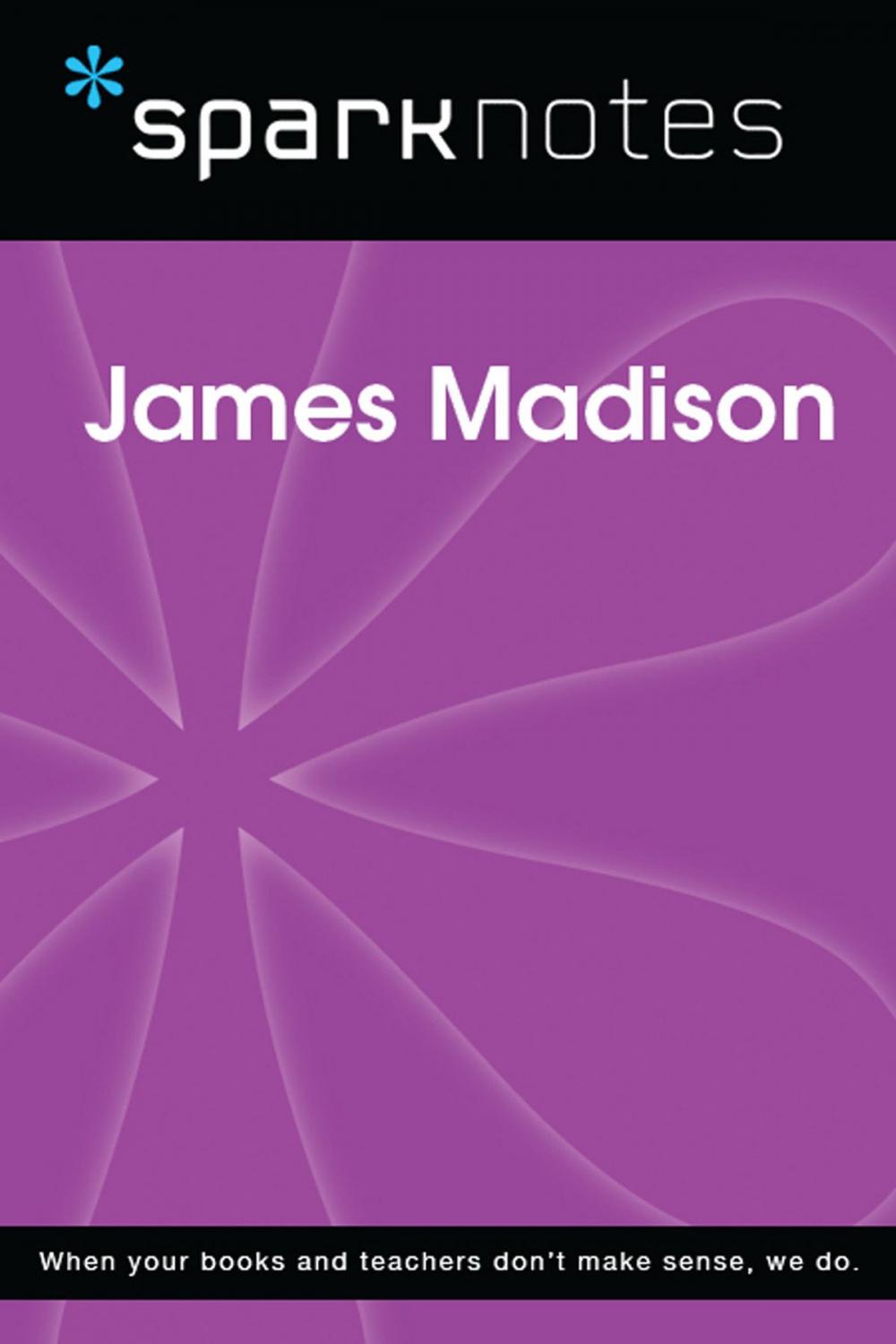 Big bigCover of James Madison (SparkNotes Biography Guide)