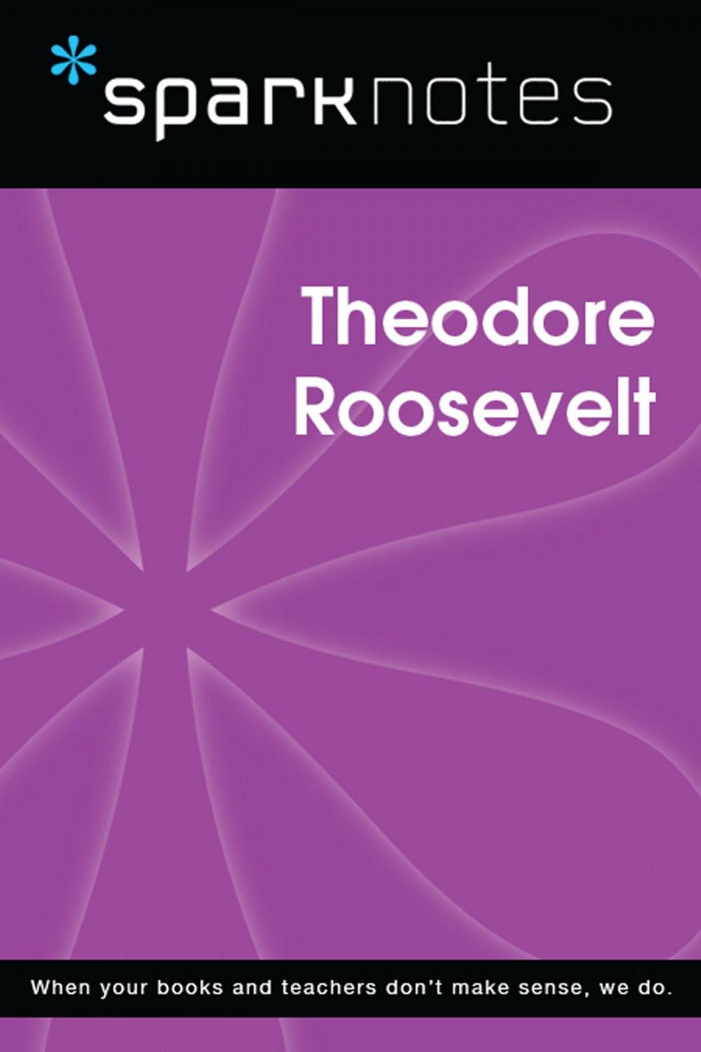 Big bigCover of Theodore Roosevelt (SparkNotes Biography Guide)