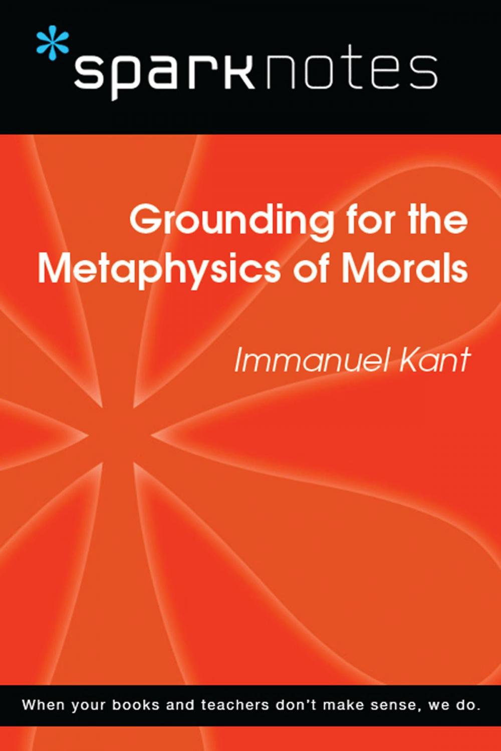 Big bigCover of Grounding for the Metaphysics of Morals (SparkNotes Philosophy Guide)