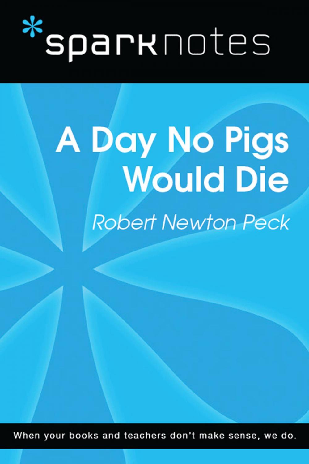 Big bigCover of A Day No Pigs Would Die (SparkNotes Literature Guide)