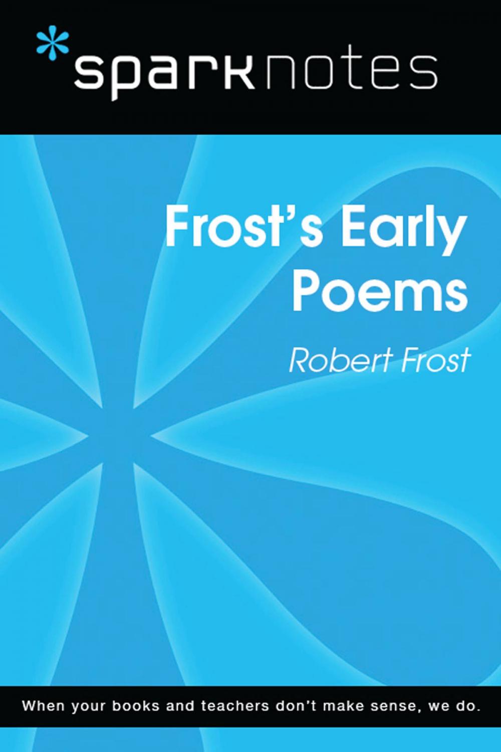 Big bigCover of Frost's Early Poems (SparkNotes Literature Guide)