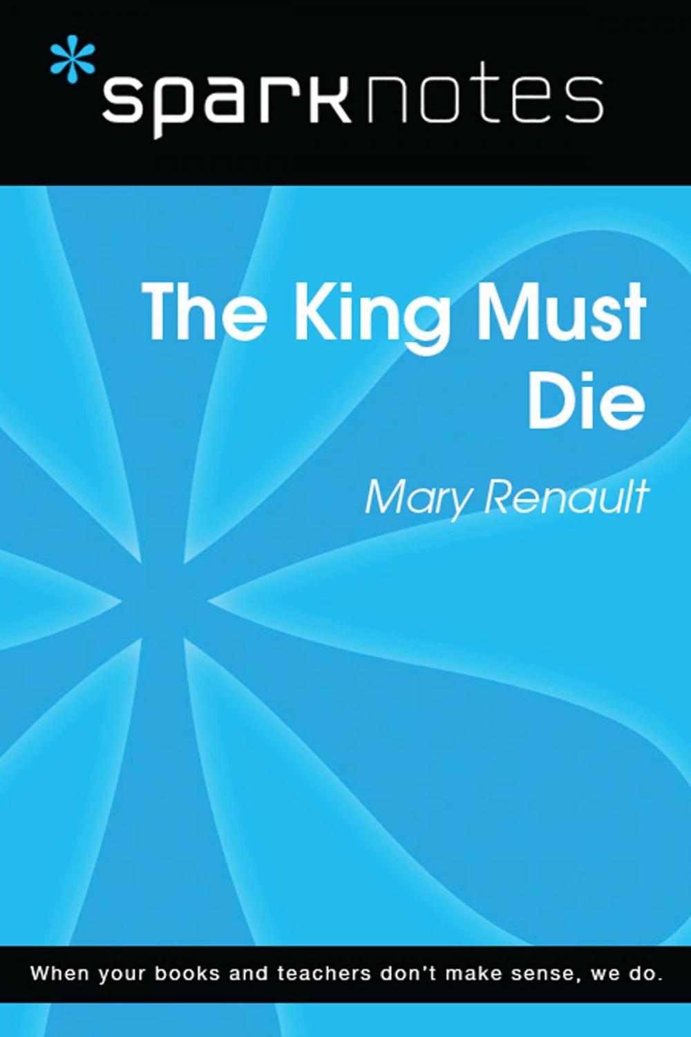 Big bigCover of The King Must Die (SparkNotes Literature Guide)