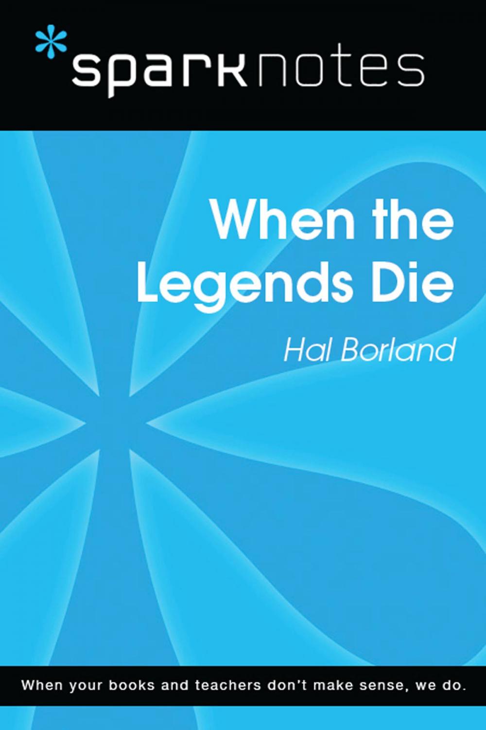 Big bigCover of When the Legends Die (SparkNotes Literature Guide)