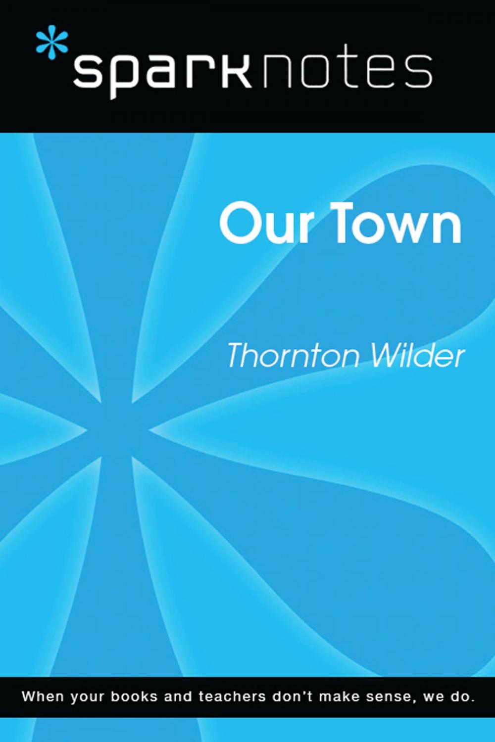 Big bigCover of Our Town (SparkNotes Literature Guide)