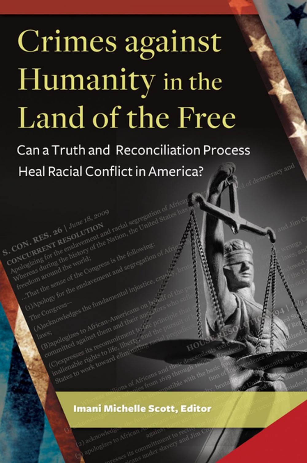 Big bigCover of Crimes Against Humanity in the Land of the Free: Can a Truth and Reconciliation Process Heal Racial Conflict in America?