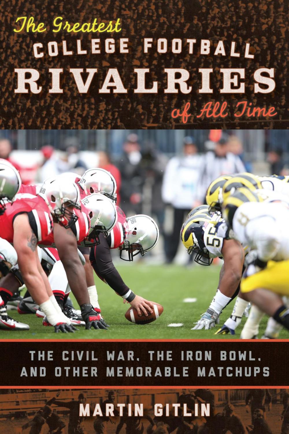 Big bigCover of The Greatest College Football Rivalries of All Time