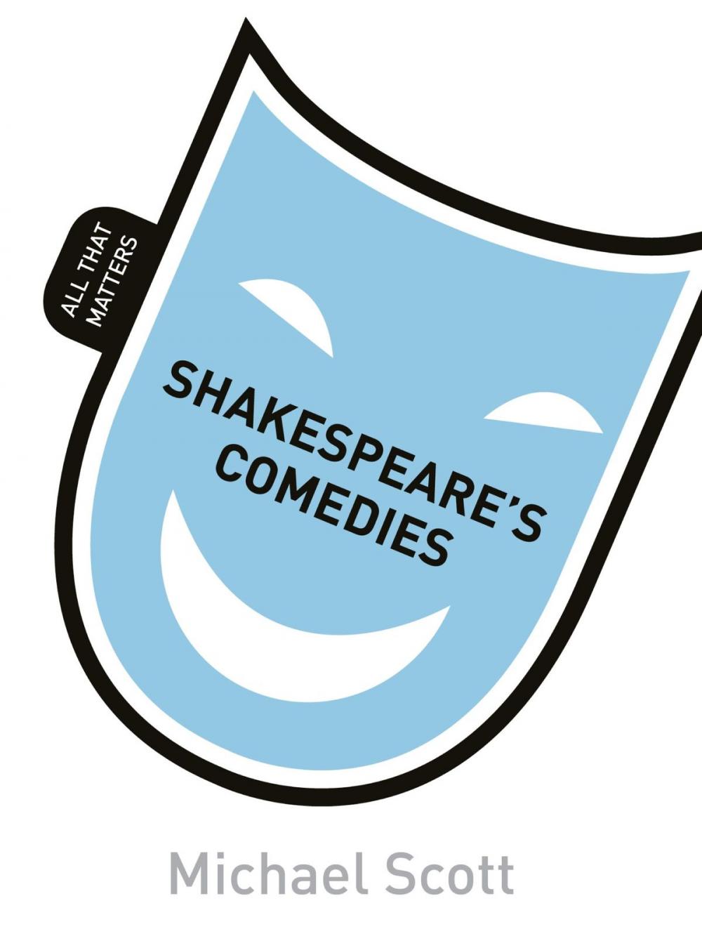 Big bigCover of Shakespeare's Comedies: All That Matters