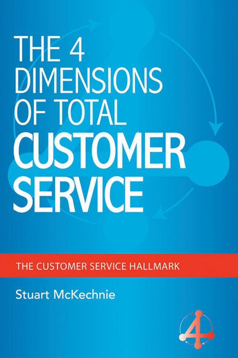 Big bigCover of The 4 Dimensions of Total Customer Service